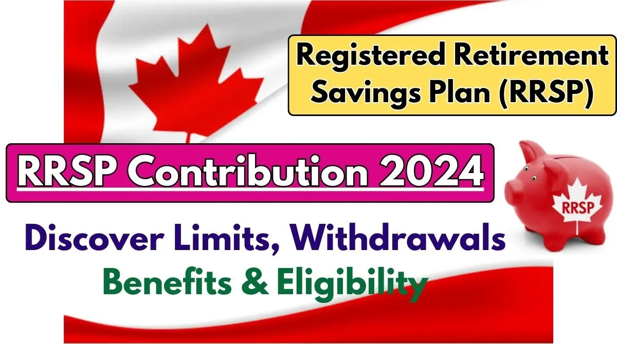 RRSP Contribution 2024 Discover Limits, Withdrawals, Benefits